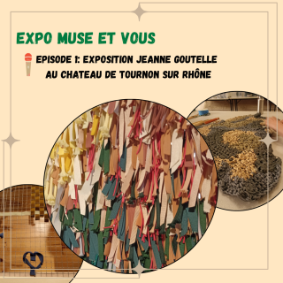 Exposition Jeanne Goutelle au Château Musée de Tournon sur Rhône